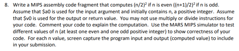  8. Write a MIPS assembly code fragment that computes (n/2)2 if