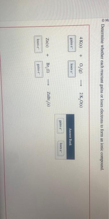  Determine whether each reactant gains or loses electrons to form an