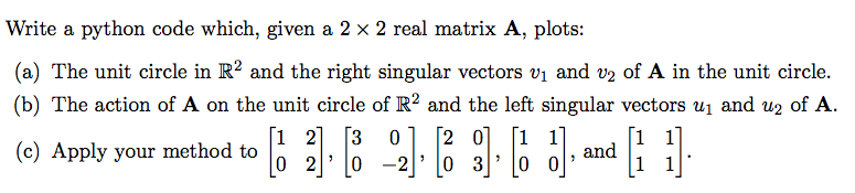  Write a python code which, given a 2 2 real matrix