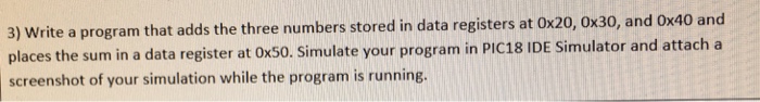  3) Write a program that adds the three numbers stored in
