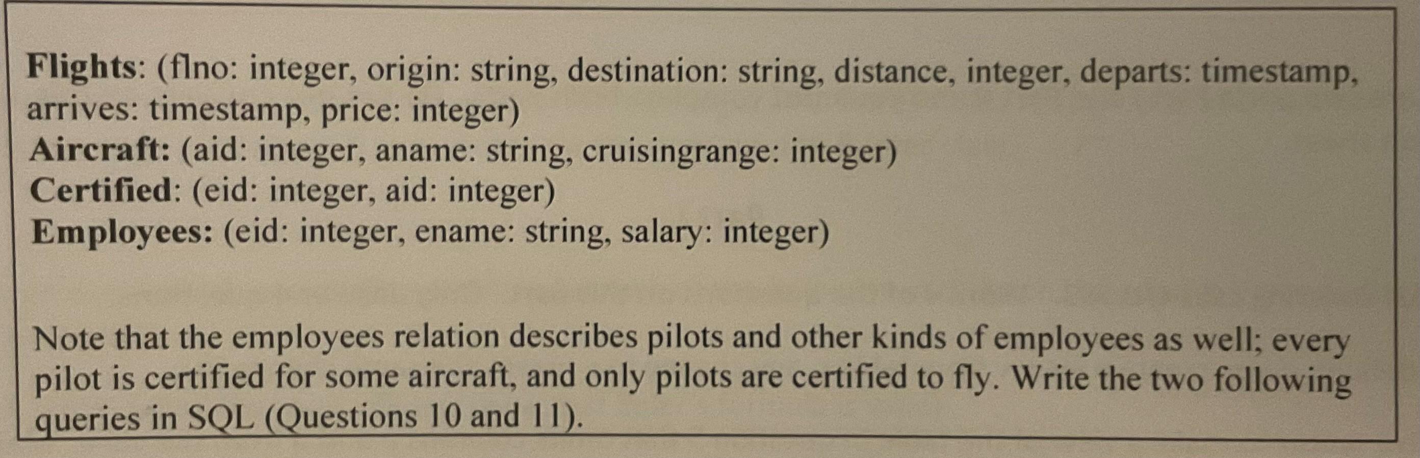 Flights: (flno: integer, origin: string, destination: string, distance, integer, departs: timestamp,
