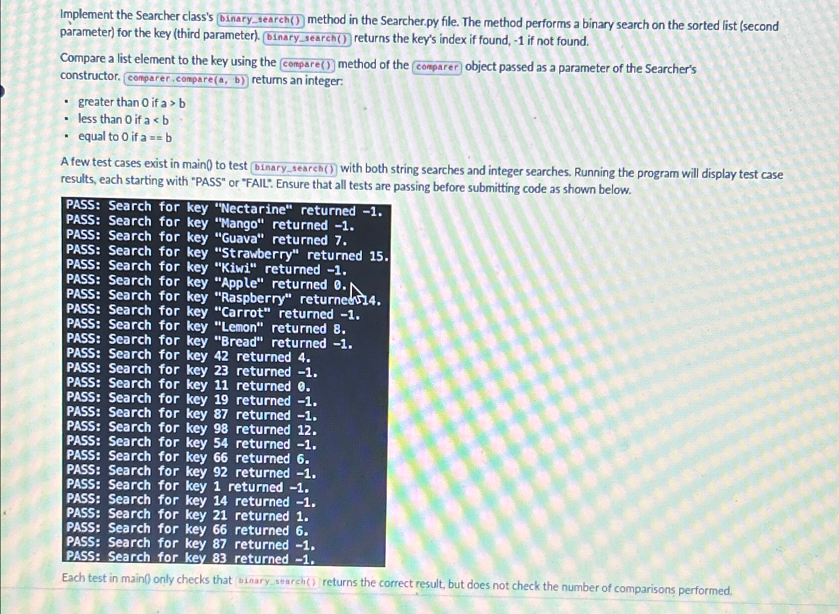 Implement the Searcher class's (binary_search() method in the Searcher.py file. The