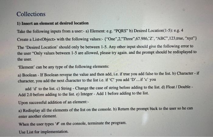 using java 1) Insert an element at desired location Take the following