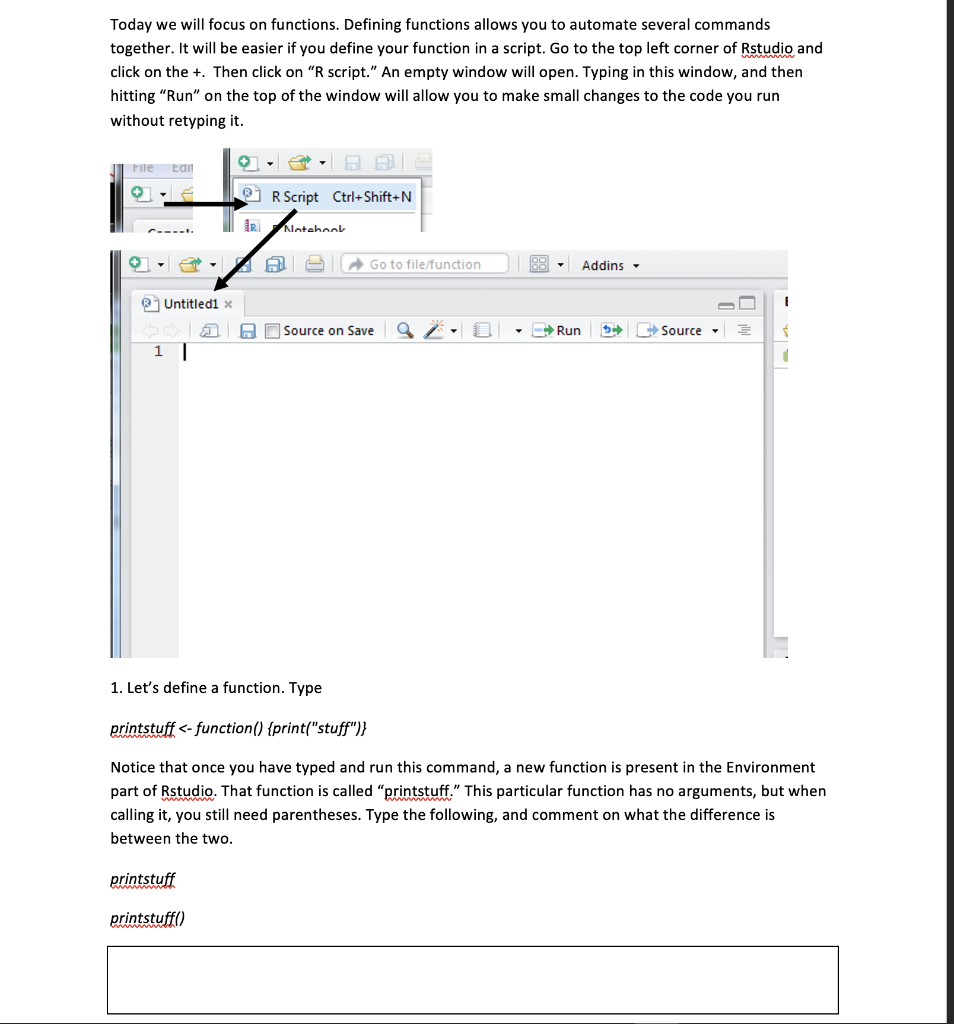 Use R studioundefined Today we will focus on functions. Defining functions