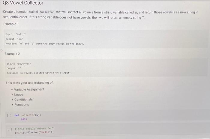 in python Q8 Create a function called collector that will extract all
