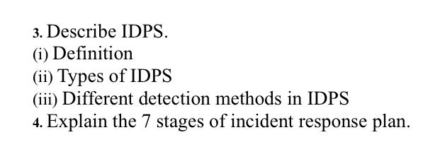 Describe IDPS. (i) Definition (ii) Types of IDPS (iii) Different detection