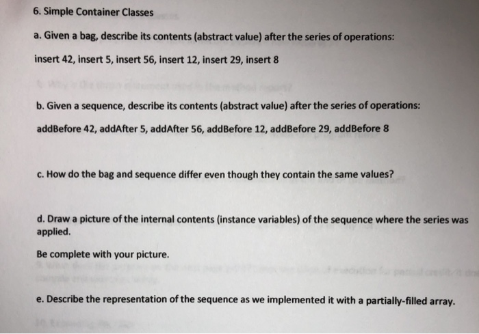 answer in java please 6. Simple Container Classes a. Given a bag,
