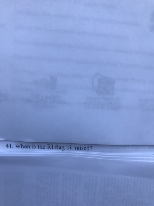  41. When is the RI flag bit raised