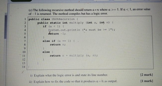  (c) The following recursive method should return a**n where a1. If