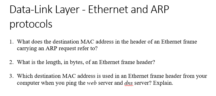  Data-Link Layer - Ethernet and ARP protocols 1. What does the