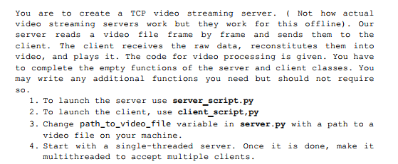 You are to create a TCP video streaming server. ( Not