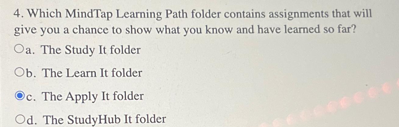  Which MindTap Learning Path folder contains assignments that will give you