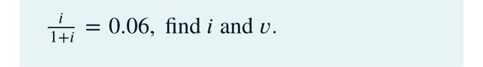  = = 0.06, find i and v. 1+i