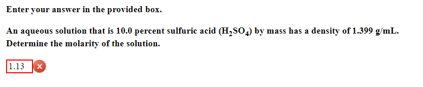  Enter your answer in the provided box. An aqueous solution that