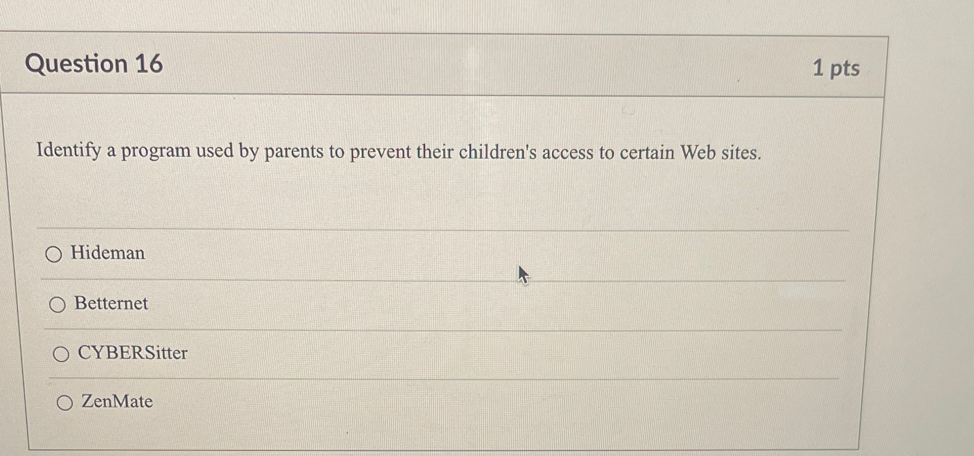  Question 16 1 pts Identify a program used by parents to