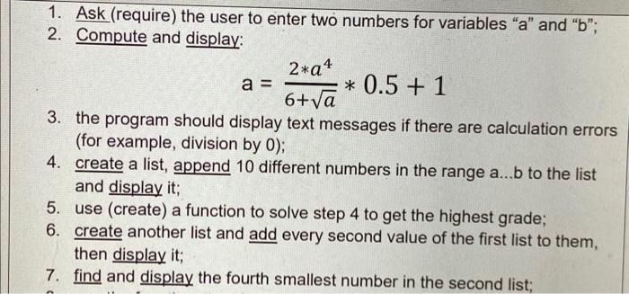 please answer in python Language... with explanation please.. 1. Ask (require) the