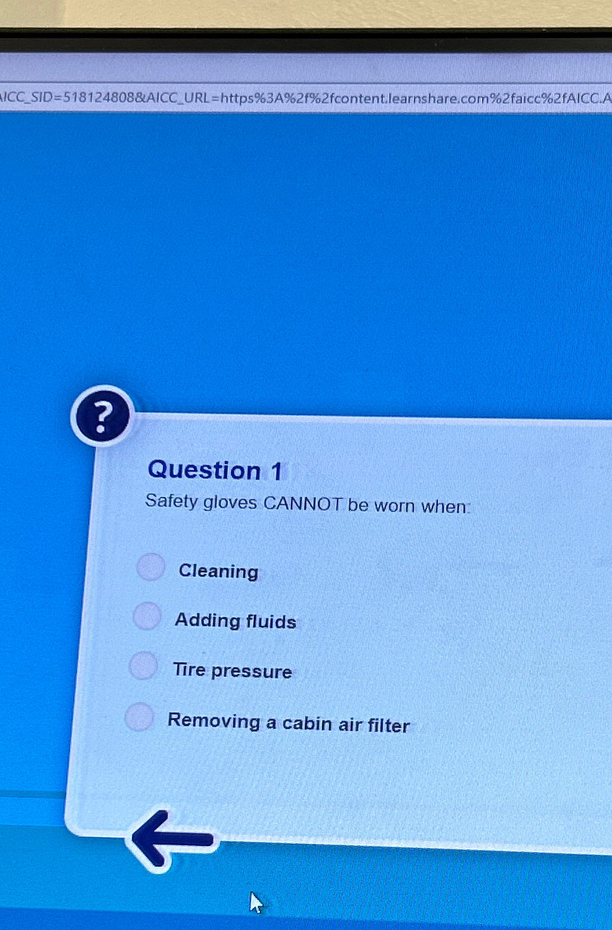  UCC_SID =518124808&AICC URL = https%3A%2f% 2fcontent.learnshare.com%2faicc%2fAlCC.A ? Question 1 Safety gloves