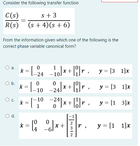 Help Please! I Need ASAP Consider the following transfer function R(s)C(s)=(s+4)(s+6)s+3 From
