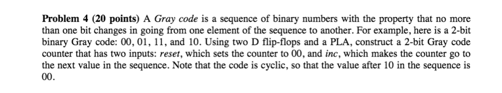  Problem 4 (20 points) A Gray code is a sequence of
