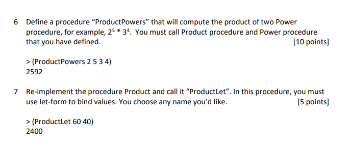 This is written in Scheme. Please help! Define a procedure "ProductPowers" that