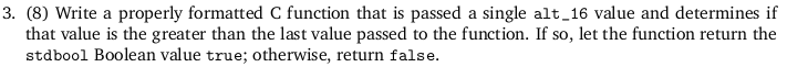  3. (8) Write a properly formatted C function that is passed