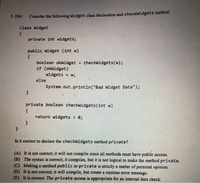  3.09 Consider the following widget class declaration and checkwidgets method, class