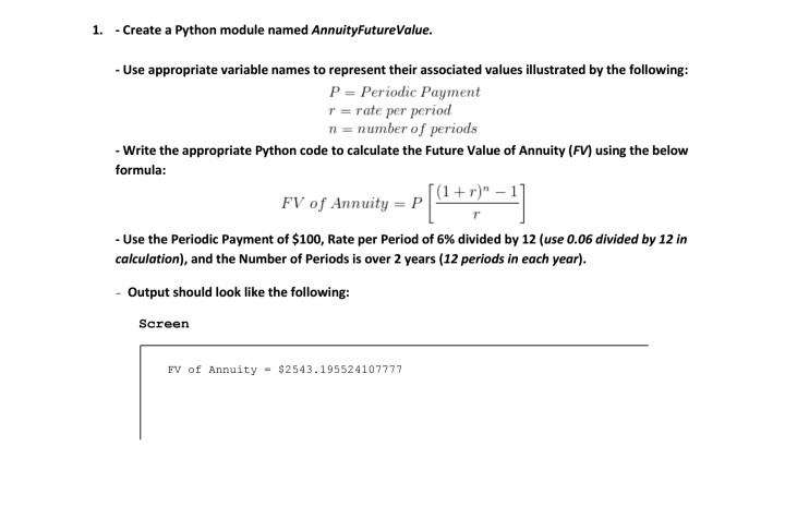  1. Create a Python module named AnnuityFutureValue. -Use appropriate variable names
