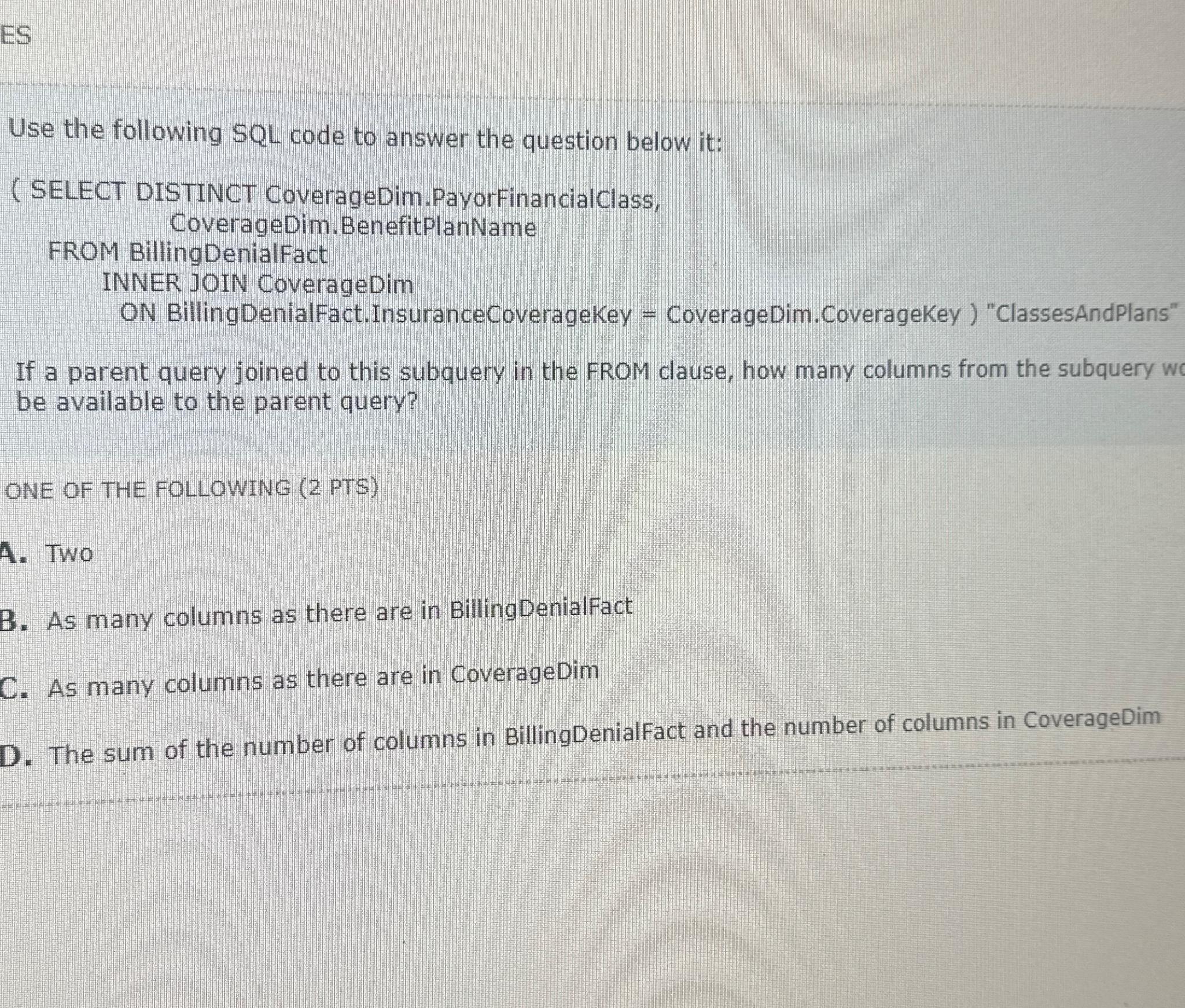  Use the following SQL code to answer the question below it: