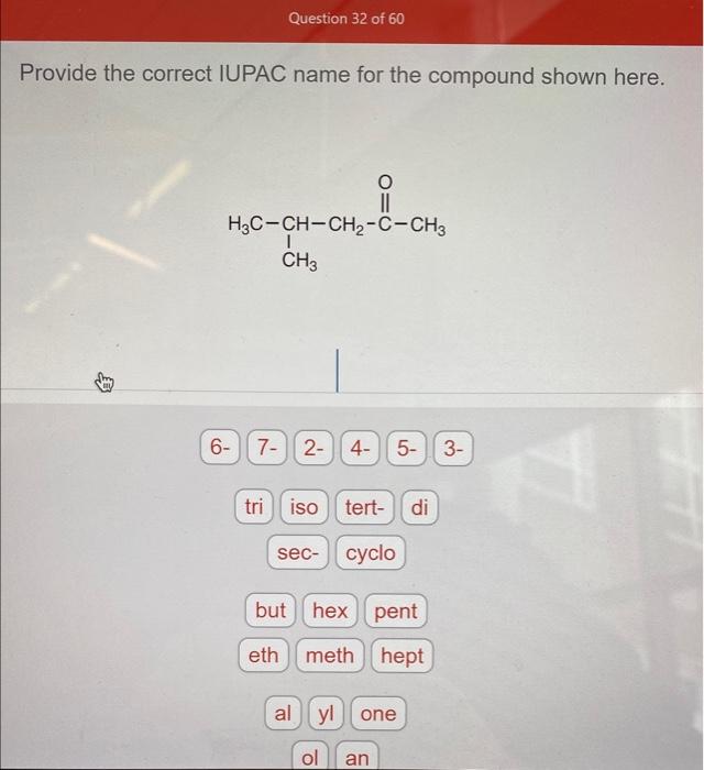  Provide the correct IUPAC name for the compound shown here