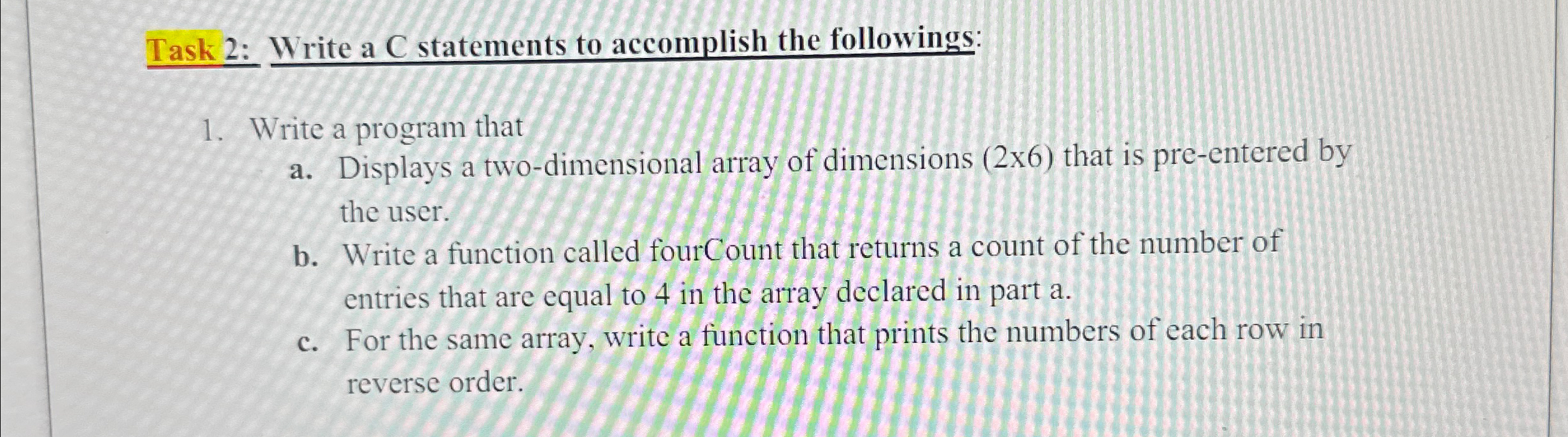  Task 2: Write a C statements to accomplish the followings: Write
