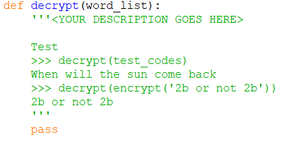  here is the function. Python. Help, please def decrypt (word list):