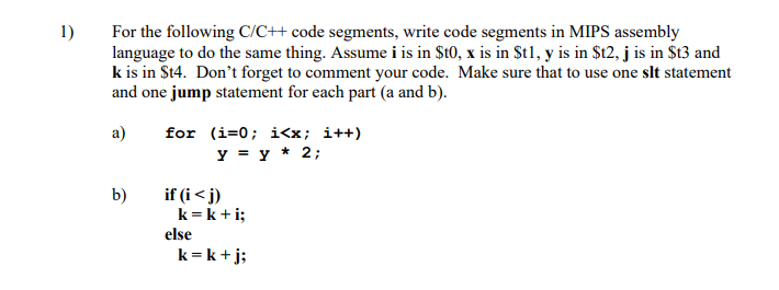  For the following C/C++ code segments, write code segments in MIPS
