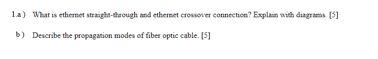 Please answer correctly and explainly 1.a) What is ethernet straight-through and ethernet