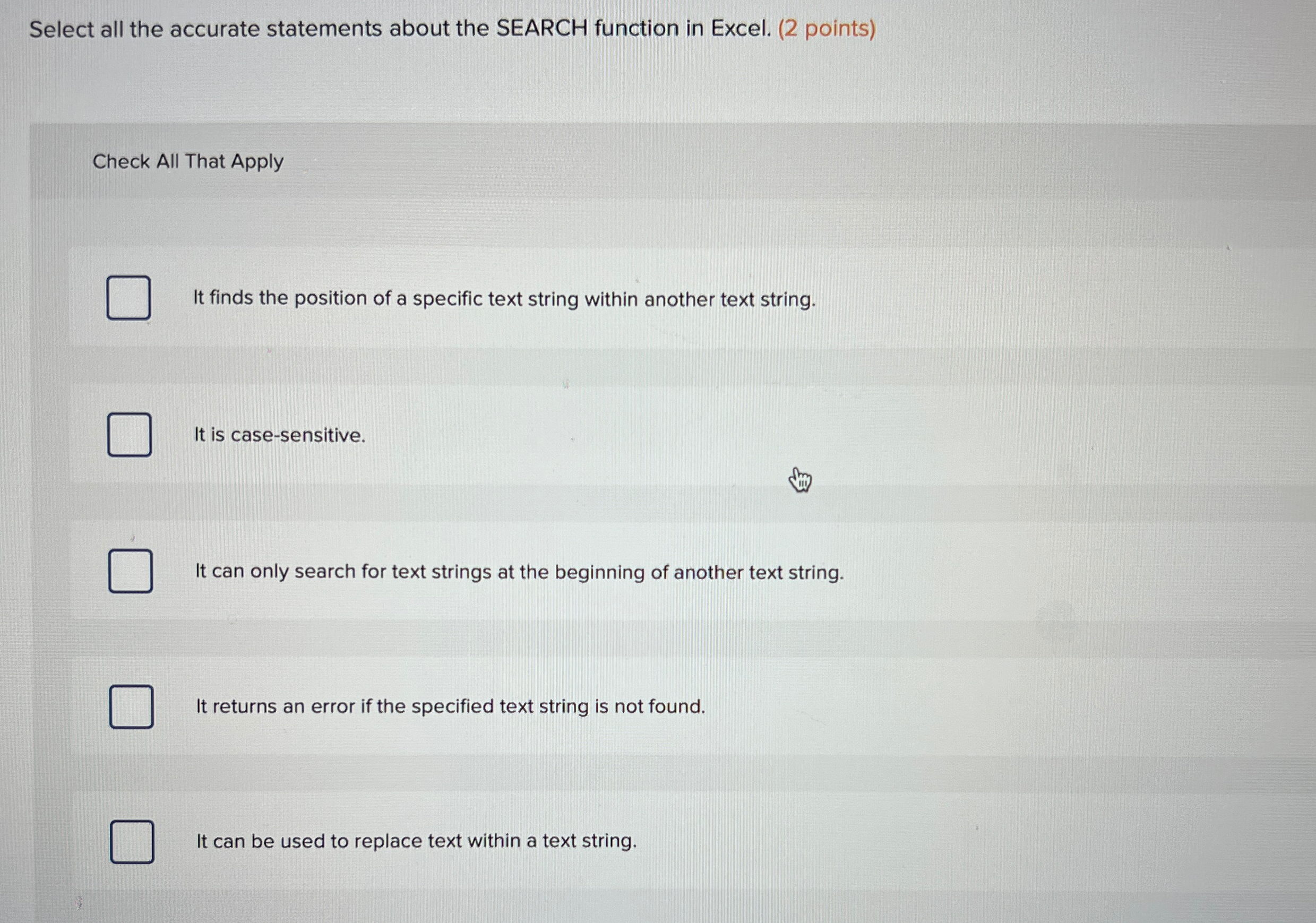  Select all the accurate statements about the SEARCH function in Excel.