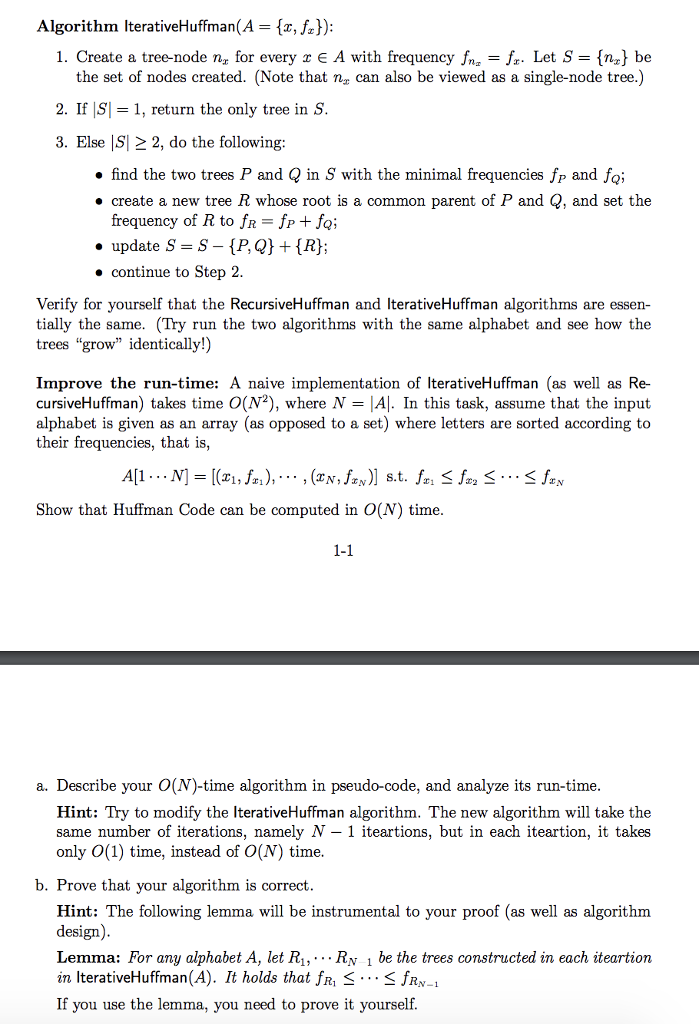 In class, we introduced the RecursiveHuffman algorithm that given any alphabet A