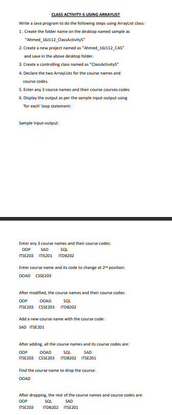  CLASS ACTIVITY-S USING ARRAYLIST Write a Java program to do the