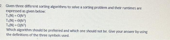 Given three different sorting algorithms to solve a sorting problem and