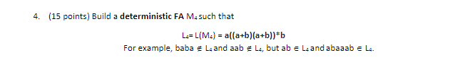  4. (15 points) Build a deterministic FA M. such that Lu=L(Me)