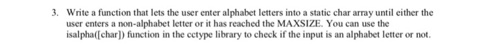  . Write a function that lets the user enter alphabet letters