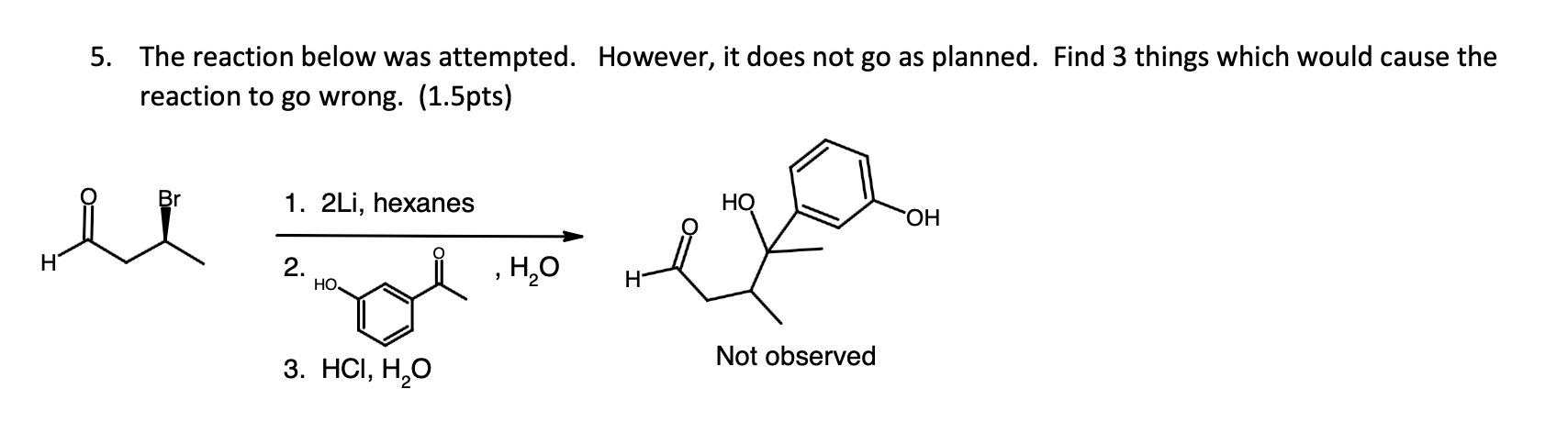 5. The reaction below was attempted. However, it does not go