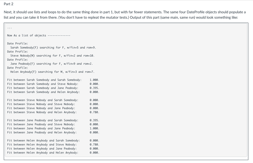 Hand in only one program, please. Date Profiles Class DateProfile Create a