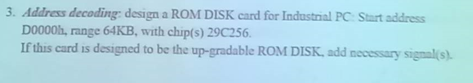  3. Address decoding: design a ROM DISK card for Industrial PC:
