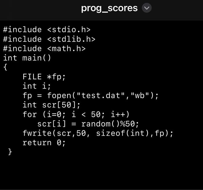 thank you Given a binary file containing the scores of 50 students