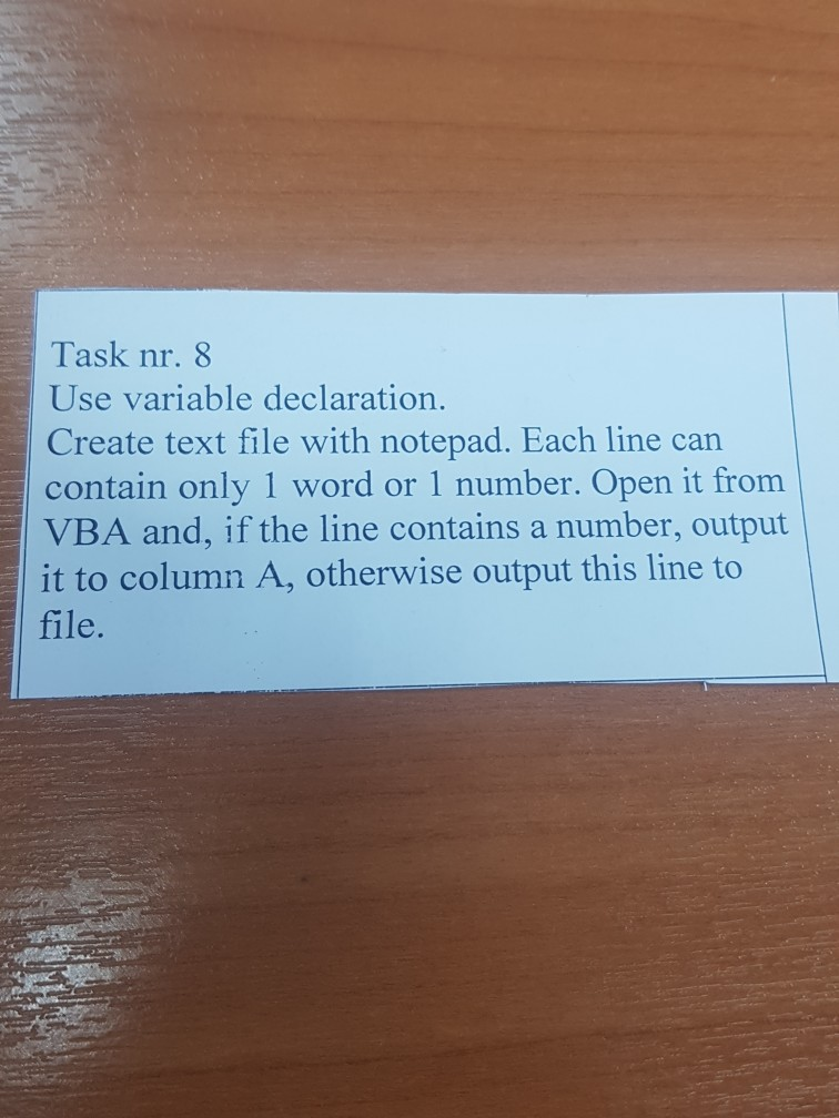  answer in vba please Task nr. 8 Use variable declaration. Create