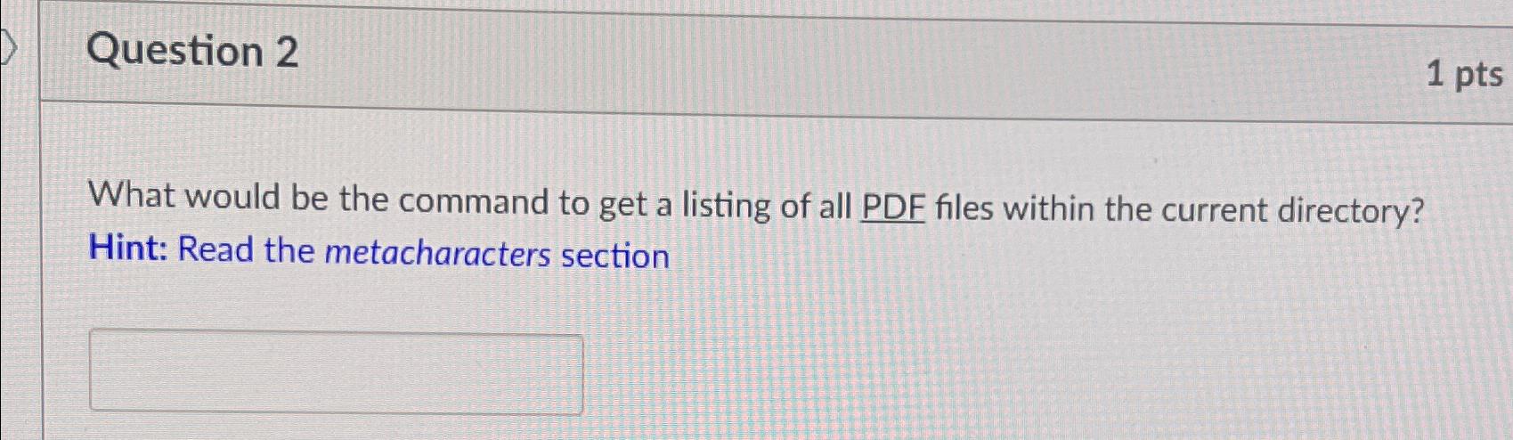  Question 2 What would be the command to get a listing