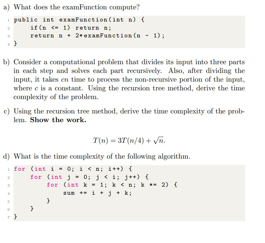 a) What does the examFunction compute? public int examFunction(int n )