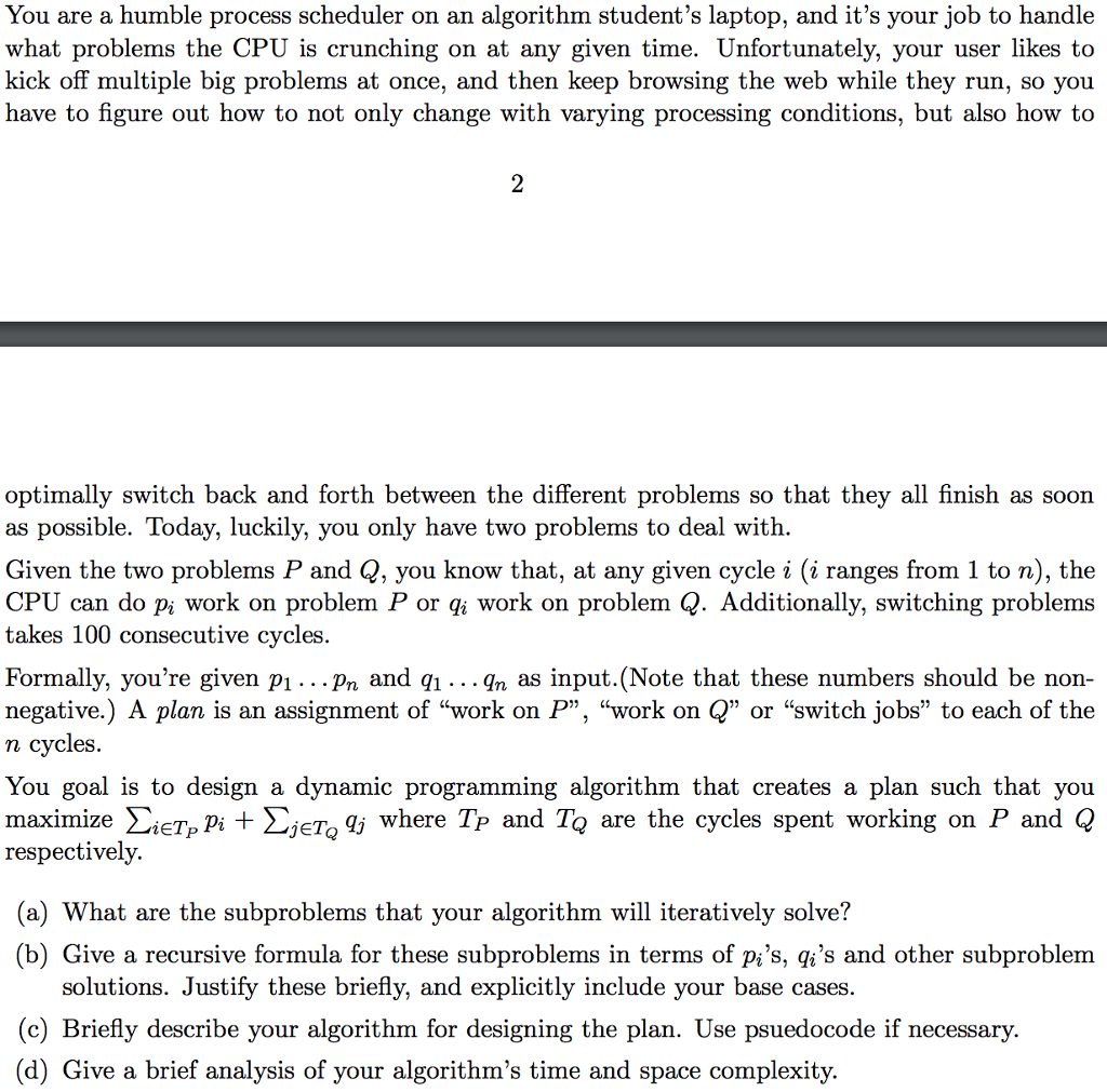  You are a humble process scheduler on an algorithm student's laptop,