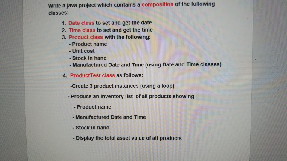  Write a java project which contains a composition of the following