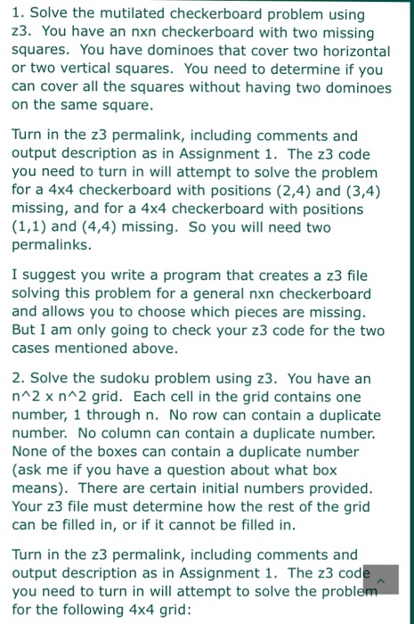 Using rise4fun.com/z3 1. Solve the mutilated checkerboard problem using z3. You