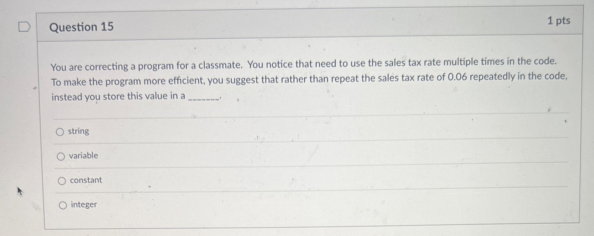  Question 15 1 pts You are correcting a program for a
